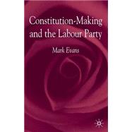 Constitution-Making and the Labour Party,9780333776148 Constitution-Making and the Labour Party,9780333776148