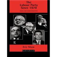 The Labour Party Since 1979: Crisis and Transformation,9780415056151 The Labour Party Since 1979: Crisis and Transformation,9780415056151