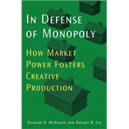 In Defense of Monopoly,9780472116157 In Defense of Monopoly,9780472116157