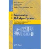 Programming Multi-Agent Systems : Third International Workshop, ProMAS 2005, Utrecht, the Netherlands, July 26, 2005, Revised and Invited Papers,9783540326168 Programming Multi-Agent Systems : Third International Workshop, ProMAS 2005, Utrecht, the Netherlands, July 26, 2005, Revised and Invited Papers,9783540326168