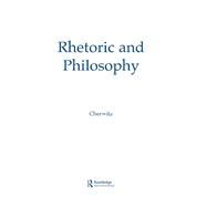 Rhetoric and Philosophy,9781136696169 Rhetoric and Philosophy,9781136696169