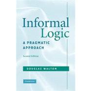 Informal Logic: A Pragmatic Approach,9780521886178 Informal Logic: A Pragmatic Approach,9780521886178