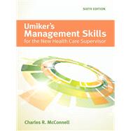 Umiker's Management Skills for the New Health Care Supervisor,9781284046182 Umiker's Management Skills for the New Health Care Supervisor,9781284046182