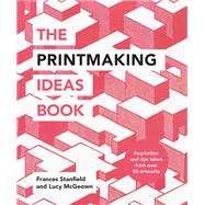 The Printmaking Ideas Book,9781781576182 The Printmaking Ideas Book,9781781576182