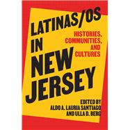 Latinas/os in New Jersey,9781978826182 Latinas/os in New Jersey,9781978826182