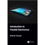 Introduction to Flexible Electronics,9781000486186 Introduction to Flexible Electronics,9781000486186