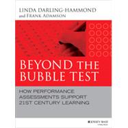 Beyond the Bubble Test How Performance Assessments Support 21st Century Learning,9781118456187 Beyond the Bubble Test How Performance Assessments Support 21st Century Learning,9781118456187