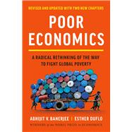 Poor Economics A Radical Rethinking of the Way to Fight Global Poverty,9781541706187 Poor Economics A Radical Rethinking of the Way to Fight Global Poverty,9781541706187