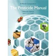 The Pesticide Manual: A World Compendium,9781901396188 The Pesticide Manual: A World Compendium,9781901396188
