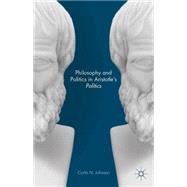 Philosophy and Politics in Aristotle's Politics,9781137426192 Philosophy and Politics in Aristotle's Politics,9781137426192