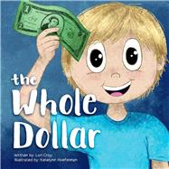 The Whole Dollar,9781667826196 The Whole Dollar,9781667826196