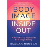 Body Image Inside Out A Revolutionary Approach to Body Image Healing,9781399816212 Body Image Inside Out A Revolutionary Approach to Body Image Healing,9781399816212