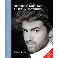 George Michael: A Life in Pictures,9781788406215 George Michael: A Life in Pictures,9781788406215