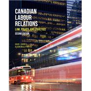 Canadian Labour Relations: Law, Policy, and Practice,9781772556216 Canadian Labour Relations: Law, Policy, and Practice,9781772556216