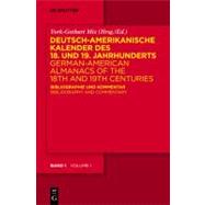 Deutsch-amerikanische Kalender Des 18 Und 19 Jahrhunderts / German-American Almanacs of the 18th and 19th Centuries,9783110186246 Deutsch-amerikanische Kalender Des 18 Und 19 Jahrhunderts / German-American Almanacs of the 18th and 19th Centuries,9783110186246