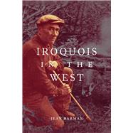 Iroquois in the West,9780773556249 Iroquois in the West,9780773556249