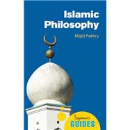 Islamic Philosophy A Beginner's Guide,9781851686254 Islamic Philosophy A Beginner's Guide,9781851686254