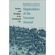 Shipbuilders of the Venetian Arsenal,9780801886256 Shipbuilders of the Venetian Arsenal,9780801886256