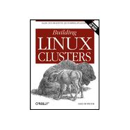 Building Linux Clusters : Scaling Linux for Scientific and Enterprise Applications,9781565926257 Building Linux Clusters : Scaling Linux for Scientific and Enterprise Applications,9781565926257