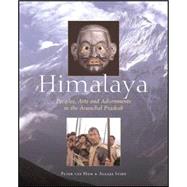 Himalaya; Peoples, Arts and Adornment in Arunachal Pradesh PUBLICATION CANCELLED,9780856676260 Himalaya; Peoples, Arts and Adornment in Arunachal Pradesh PUBLICATION CANCELLED,9780856676260