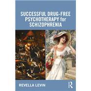Successful Drug-free Psychotherapy for Schizophrenia,9780815376262 Successful Drug-free Psychotherapy for Schizophrenia,9780815376262
