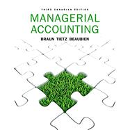 Managerial Accounting, Third Canadian Edition Plus NEW MyAccountingLab with Pearson eText -- Access Card Package (3rd Edition),9780134526270 Managerial Accounting, Third Canadian Edition Plus NEW MyAccountingLab with Pearson eText -- Access Card Package (3rd Edition),9780134526270