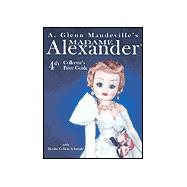 A. Glenn Mandeville's Madame Alexander Dolls: Price Guide,9780875886275 A. Glenn Mandeville's Madame Alexander Dolls: Price Guide,9780875886275