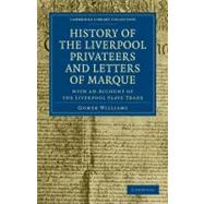 History of the Liverpool Privateers and Letters of Marque,9781108026277 History of the Liverpool Privateers and Letters of Marque,9781108026277