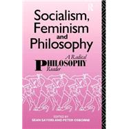 Socialism, Feminism and Philosophy: A Radical Philosophy Reader,9780415056281 Socialism, Feminism and Philosophy: A Radical Philosophy Reader,9780415056281