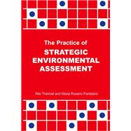 The Practice of Strategic Environmental Assessment,9781134176281 The Practice of Strategic Environmental Assessment,9781134176281