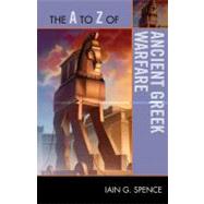 The a to Z of Ancient Greek Warfare,9780810876286 The a to Z of Ancient Greek Warfare,9780810876286
