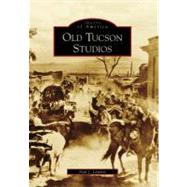 Old Tucson Studios, Az,9780738556291 Old Tucson Studios, Az,9780738556291