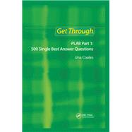 Get Through PLAB Part 1: 500 Single Best Answer Questions,9781003576303 Get Through PLAB Part 1: 500 Single Best Answer Questions,9781003576303