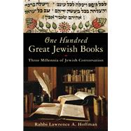 One Hundred Great Jewish Books Three Millennia of Jewish Conversation,9781933346311 One Hundred Great Jewish Books Three Millennia of Jewish Conversation,9781933346311