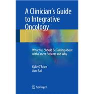 A Clinician's Guide to Integrative Oncology,9783319566313 A Clinician's Guide to Integrative Oncology,9783319566313