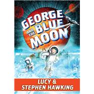George and the Blue Moon,9781481466318 George and the Blue Moon,9781481466318