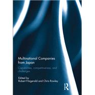 Multinational Companies from Japan: Capabilities, Competitiveness, and Challenges,9781138946323 Multinational Companies from Japan: Capabilities, Competitiveness, and Challenges,9781138946323