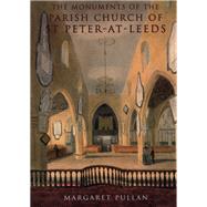 The Monuments of the Parish Church of St Peter-at-Leeds,9781000136326 The Monuments of the Parish Church of St Peter-at-Leeds,9781000136326