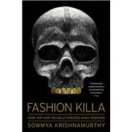 Fashion Killa How Hip-Hop Revolutionized High Fashion,9781982176334 Fashion Killa How Hip-Hop Revolutionized High Fashion,9781982176334