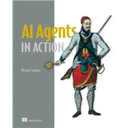 AI Agents in Action,9781633436343 AI Agents in Action,9781633436343
