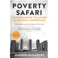 Poverty Safari Understanding the Anger of Britain's Underclass,9781529006346 Poverty Safari Understanding the Anger of Britain's Underclass,9781529006346