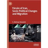 Yarsan of Iran, Socio-Political Changes and Migration,9789811526350 Yarsan of Iran, Socio-Political Changes and Migration,9789811526350