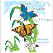 A Blue Butterfly for Casey,9781615466351 A Blue Butterfly for Casey,9781615466351
