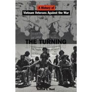 Turning : A History of Vietnam Veterans Against the War,9780814736357 Turning : A History of Vietnam Veterans Against the War,9780814736357