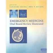 Emergency Medicine Oral Board Review Illustrated,9780521896399 Emergency Medicine Oral Board Review Illustrated,9780521896399