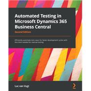 Automated Testing in Microsoft Dynamics 365 Business Central,9781801816427 Automated Testing in Microsoft Dynamics 365 Business Central,9781801816427