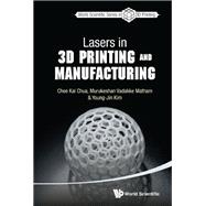Lasers in 3d Printing and Manufacturing,9789814656429 Lasers in 3d Printing and Manufacturing,9789814656429