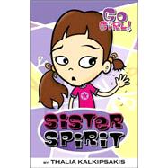 Go Girl! #3: Sister Spirit,9780312346430 Go Girl! #3: Sister Spirit,9780312346430