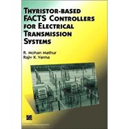 Thyristor-Based FACTS Controllers for Electrical Transmission Systems,9780471206439 Thyristor-Based FACTS Controllers for Electrical Transmission Systems,9780471206439