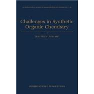 Challenges in Synthetic Organic Chemistry,9780198556442 Challenges in Synthetic Organic Chemistry,9780198556442